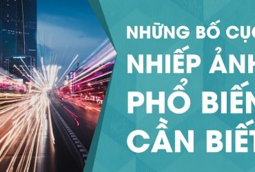 [Video] Những bố cục ảnh phổ biến và cơ bản nhất