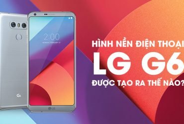Hình nền của LG G6 được tạo ra như thế nào? | 50mm Vietnam