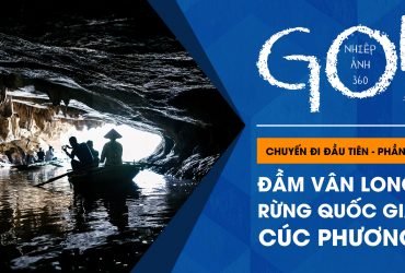 Nhiếp ảnh 360 GO! Chuyến đi đầu tiên (Part 1): Đầm Vân Long - Rừng Cúc Phương