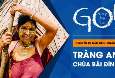 Nhiếp ảnh 360 GO! Chuyến đi đầu tiên (Part 2):Tràng An - Bái Đính | 50mm Vietnam