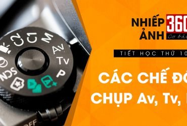 Nhiếp ảnh 360 Cơ Bản - Tập 10 | Các chế độ chụp Av, Tv, P | 50mm Vietnam