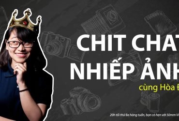 Chit chat Nhiếp ảnh cùng Hòa Đỗ - Tập 2 | 50mm Vietnam
