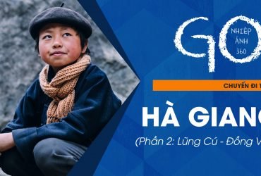 Nhiếp Ảnh 360 Go Tập 3: Lost In Hà Giang (Phần 2)