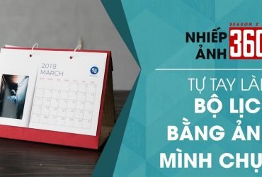 Nhiếp Ảnh 360 | Mùa 2 | Tập 24: Tự tay làm lịch với ảnh mình chụp