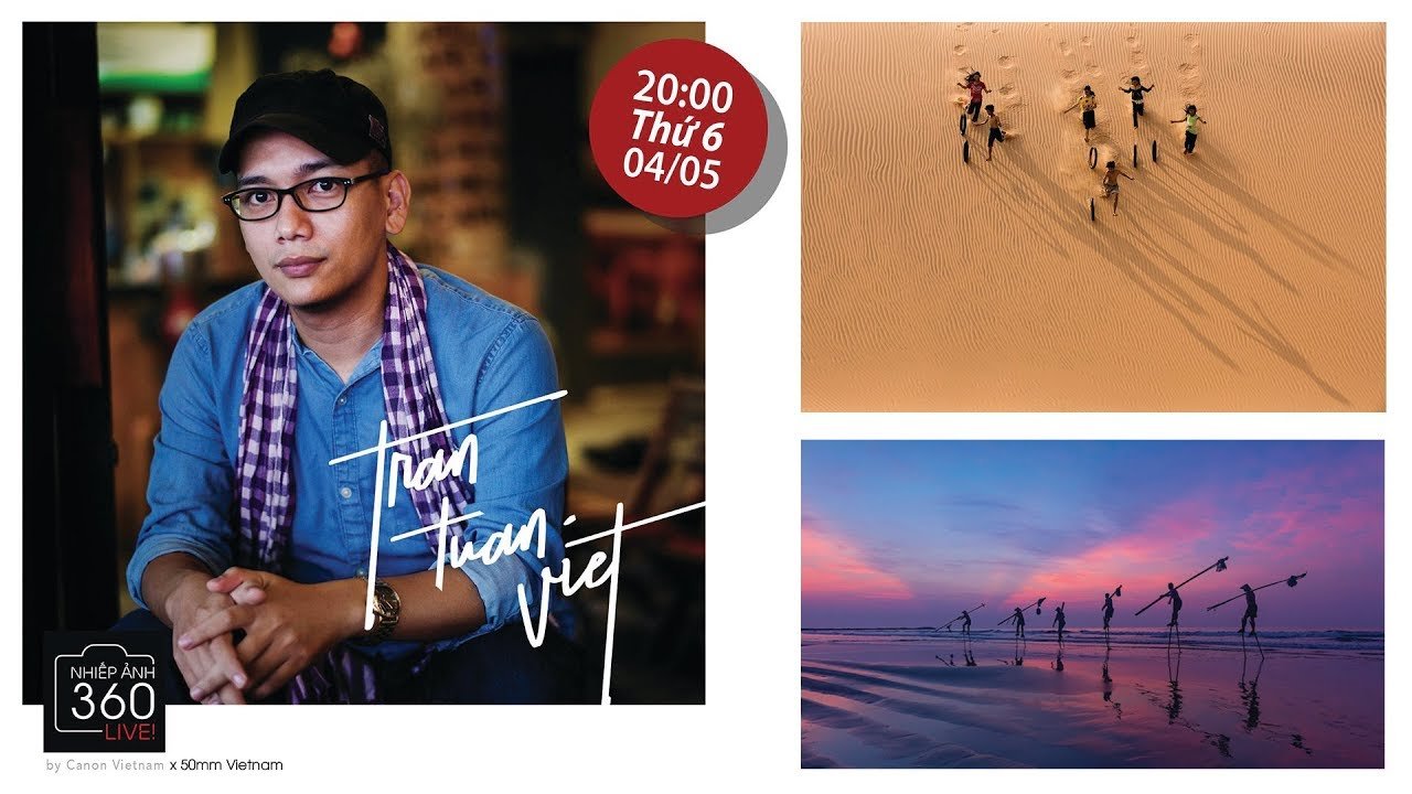 Nhiếp ảnh 360 Live! EP02: Nhiếp ảnh gia Trần Tuấn Việt và những chiếc ống kính 70-200mm của Canon | 50mm Vietnam