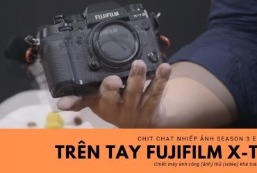 Chit Chat Nhiếp Ảnh S3E11: Trải nghiệm Fujifilm X-T2 | 50mm Vietnam