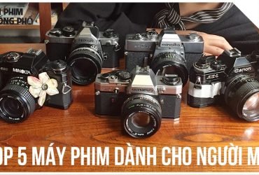 Top 5 MÁY ẢNH PHIM giá TỐT cho người MỚI BẮT ĐẦU | Tập 3 | Lên Phim Xuống Phố | 50mm Vietnam