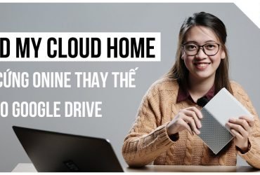 WD My Cloud Home - Ổ CỨNG ONLINE thay thế cho GOOGLE DRIVE | 50mm Vietnam